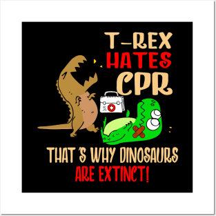 T-Rex Hates CPR That's Why Dinosaurs Are Extinct Posters and Art